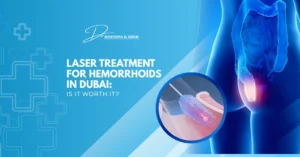 Laser Treatment for Hemorrhoids in Dubai: Is It Worth It?