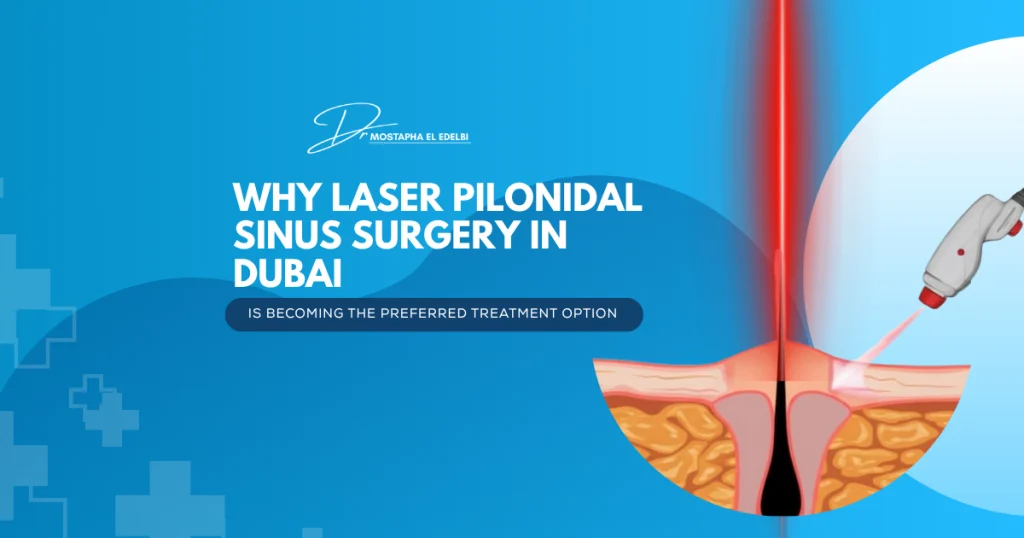 Why-Laser-Pilonidal-Sinus-Surgery-in-Dubai-Is-Becoming-the-Preferred-Treatment-Option